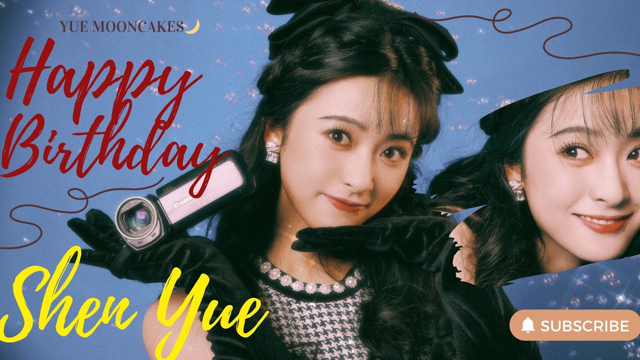 Happy Birthday Shen Yue | 02-27-24