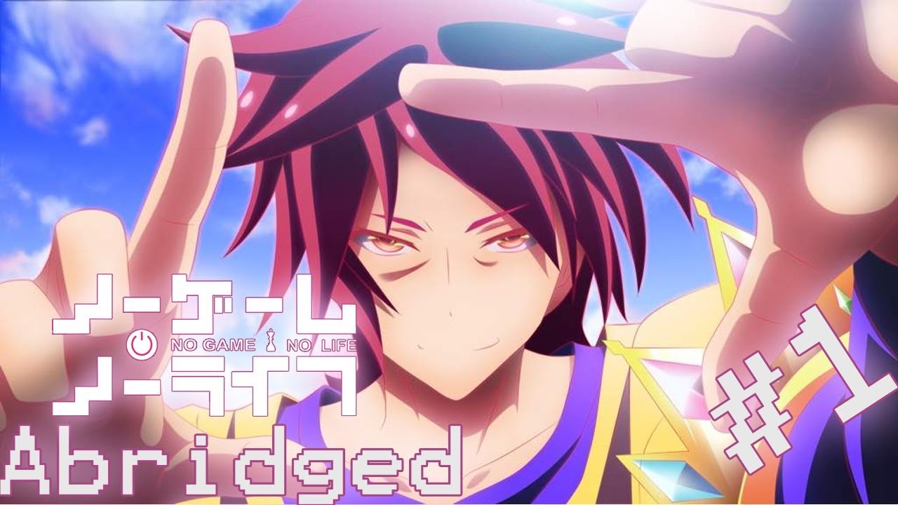 No Game No Life Abridged Parody: Episode 1