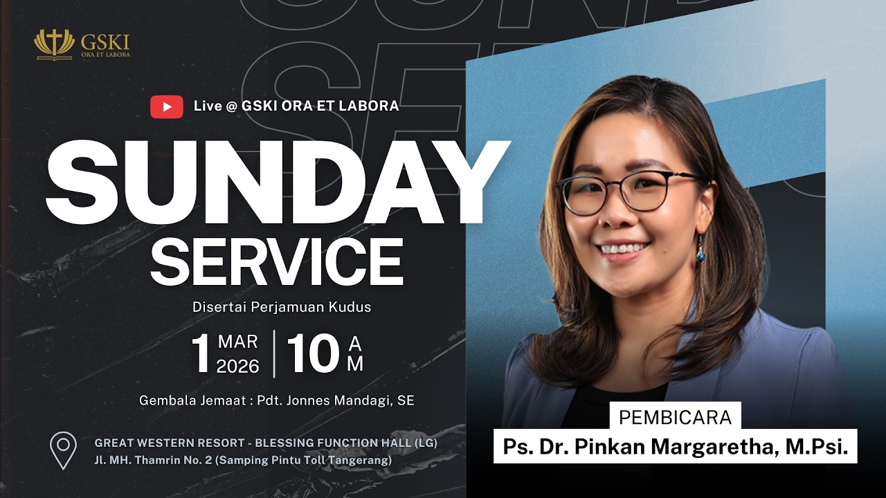 IBADAH RAYA GSKI ORA ET LABORA | 1 MARET 2026 | 10.00 WIB | Ps. Dr. Pinkan Margaretha, M.Psi