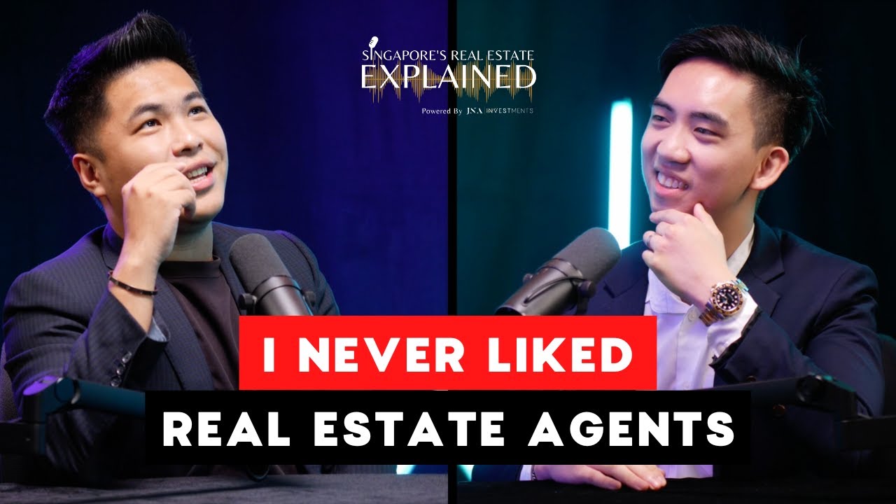 I never liked Real Estate agents | Singapore's Real Estate, Explained Ep 1