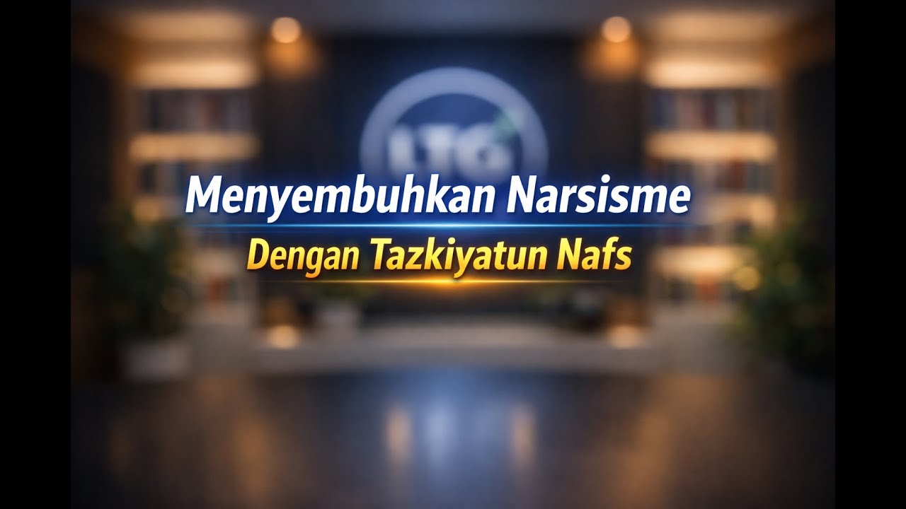Menyembuhkan Narsisme Dengan Tazkiyatun Nafs