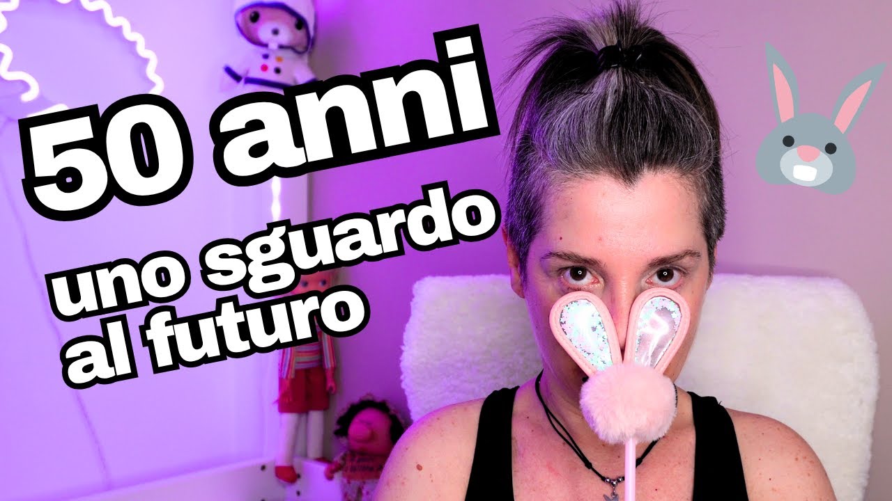 50 Anni - Il Tempo che passa è un Alleato, non un Nemico  | Riflessioni sincere di mezza età 🐰