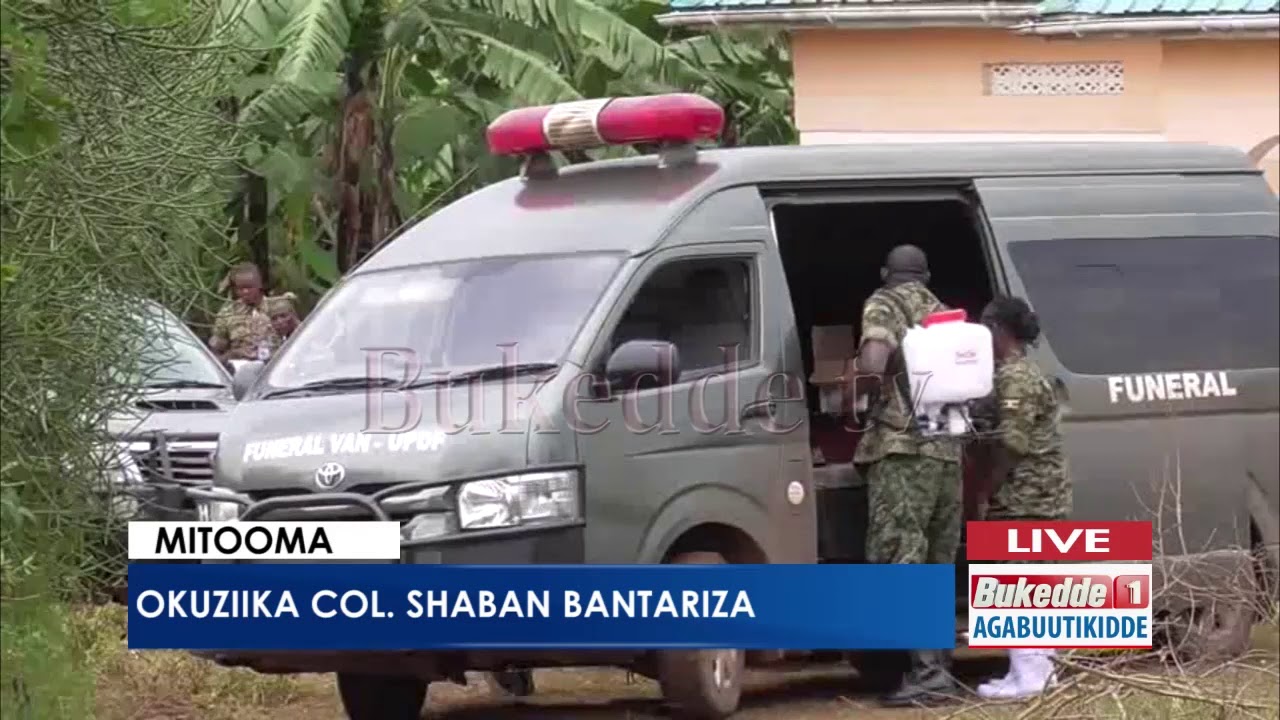 #Agabuutikidde:   Okuziika COl. Shaban Bantariza.