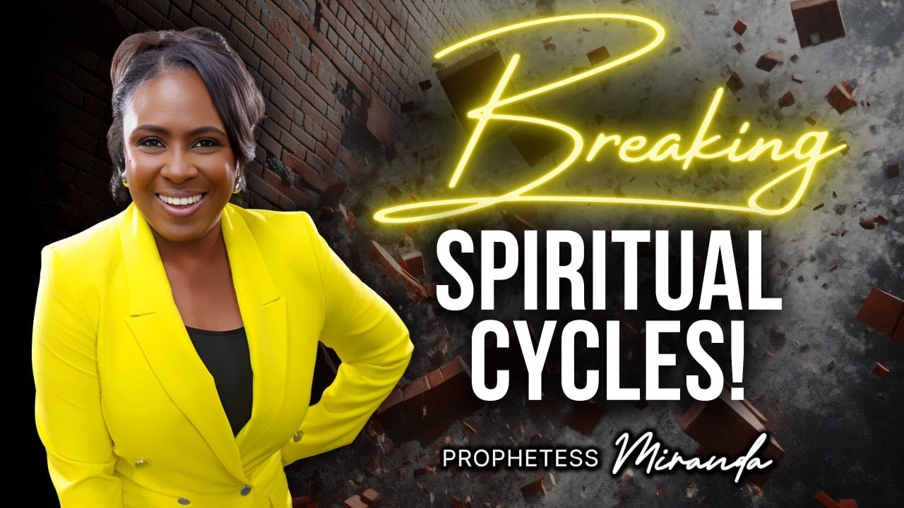 Breaking Spiritual Cycles! | Prophetess Miranda Ministries | Nabi' Healing Center