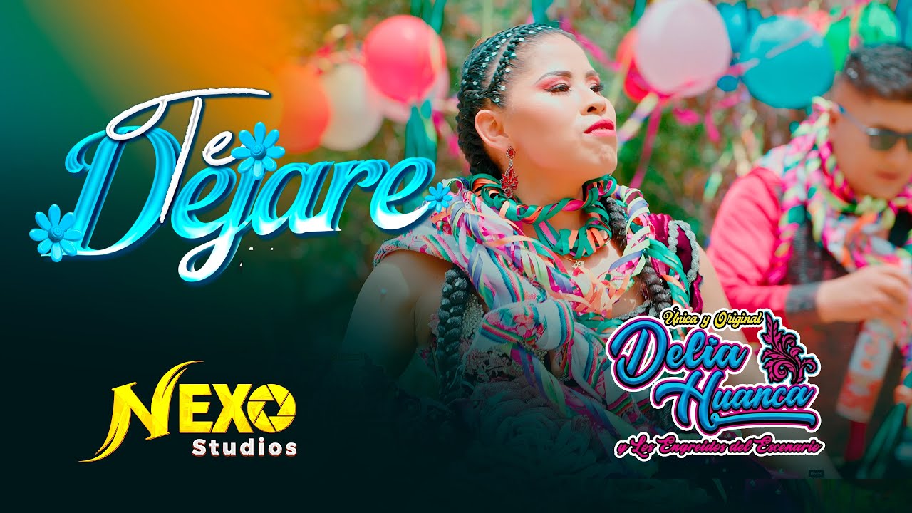 Delia Huanca – Te Dejaré (Mix Santiago / Primicia 2026) | VIDEO OFICIAL 4K | #NexoStudios