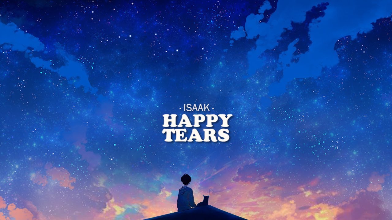 ISAAK - Happy Tears (Lyrics)