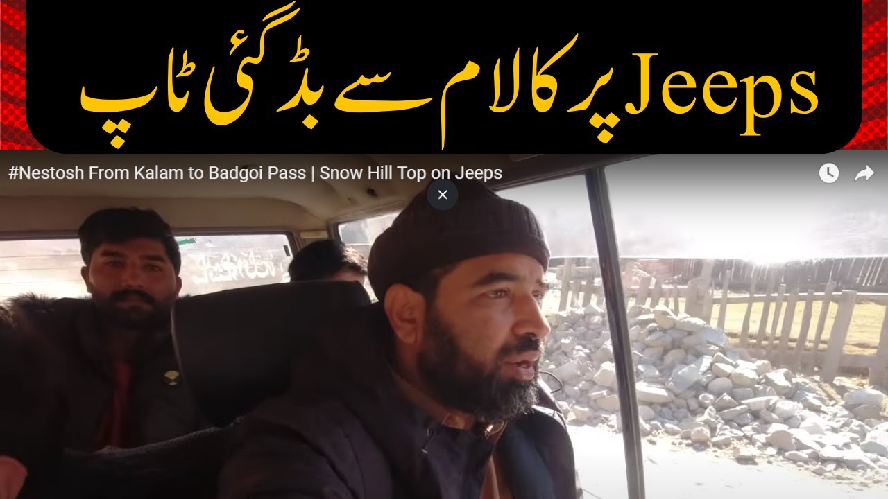 #Nestosh From Kalam to Badgoi Pass | Snow Hill Top on Jeeps