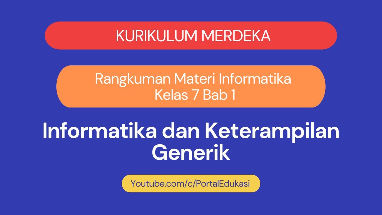 Kurikulum Merdeka Materi Informatika Kelas 7 Bab 1 Informatika dan Keterampilan Generik