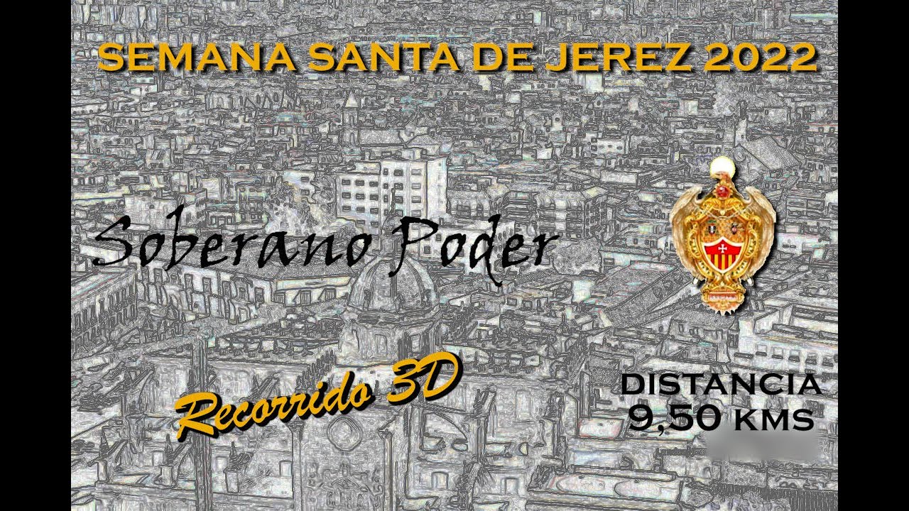 Recorrido 3D Soberano Poder SEMANA SANTA JEREZ 2022 | www.3DSemanaSanta.com