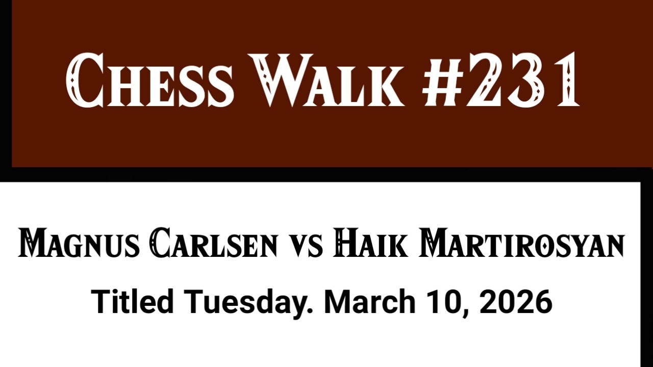 Magnus Carlsen vs Haik Martirosyan • Titled Tuesday. March 10, 2026