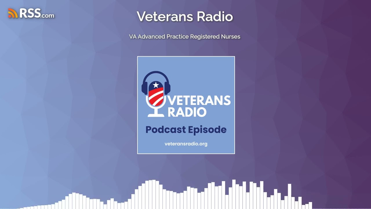 #VeteransRadio: VA Advanced Practice Registered Nurses
