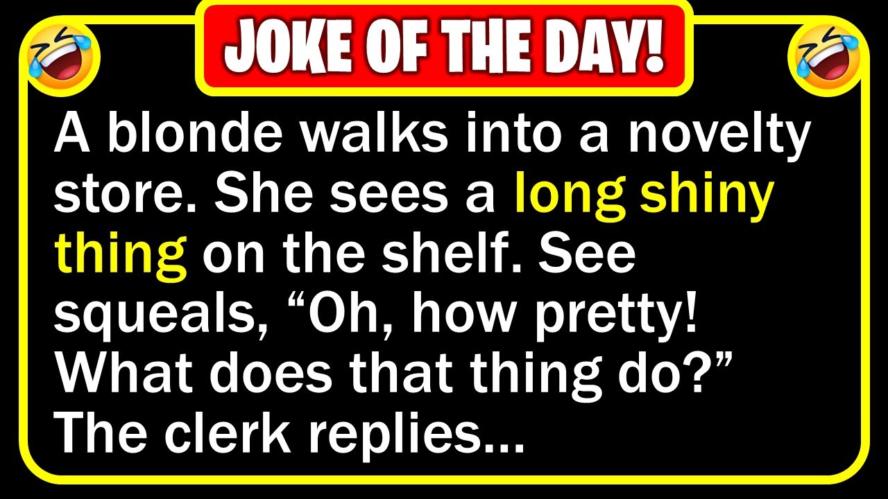 🤣 BEST JOKE OF THE DAY! - A blonde walks into a novelty store... | Funny Daily Jokes
