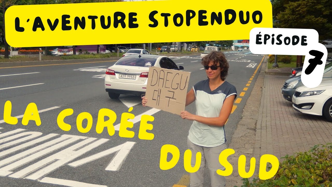 EP07 [Aventure Stopenduo] - La Corée du Sud : entre tradition et modernité