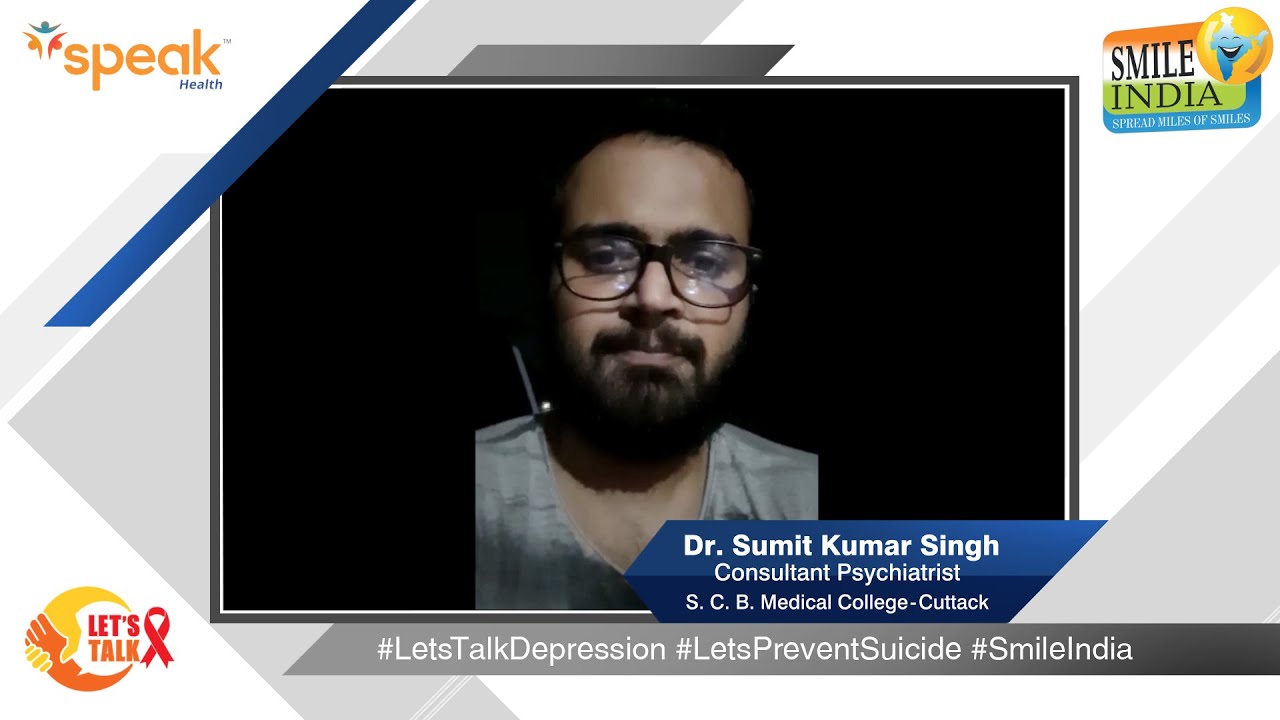 Let&rsquo;s Talk about depression -  Dr. Sumit Kumar Singh