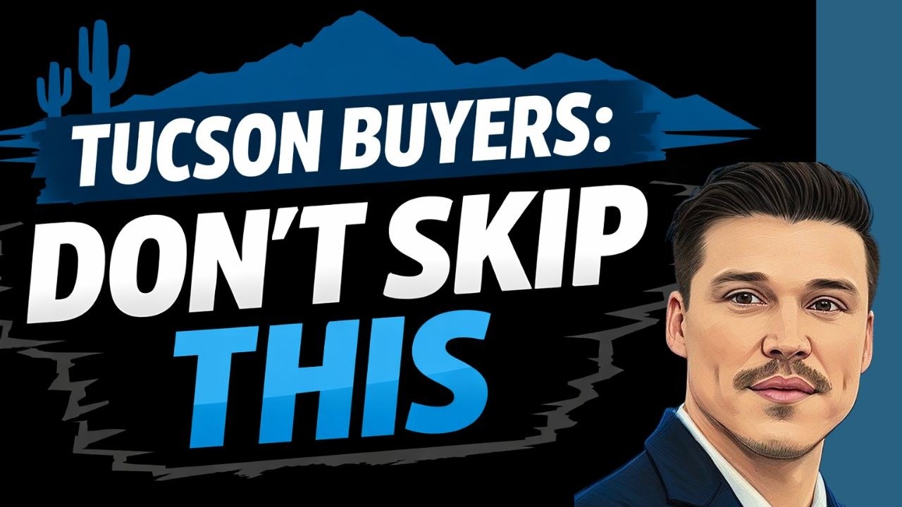 First-Time Home Buyers in Tucson: Don’t Skip This Step (It Can Cost You $10,000s)
