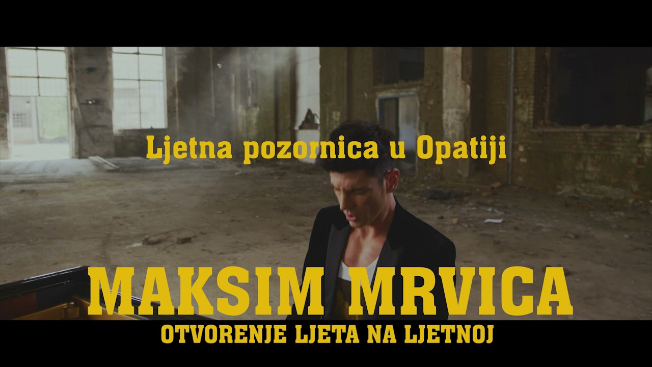 MAKSIM MRVICA, 5.6.2021. na Ljetnoj pozornici u Opatiji