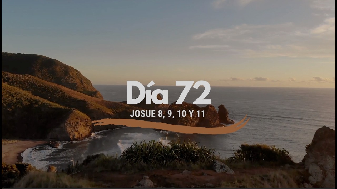 Día 72 - La Biblia en un año. Josue 8, 9, 10 y 11 (plan de lectura cronológico)