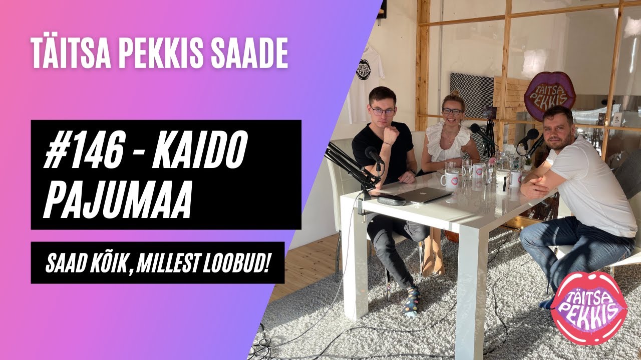 Täitsa Pekkis Saade # 146 - Kaido Pajumaa - Saad kõik, millest loobud!
