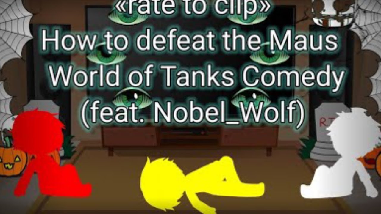 Garchaclup countryhumans rate to clip Defeat the Maus - World of Tanks Comedy (feat. Nobel_Wolf)