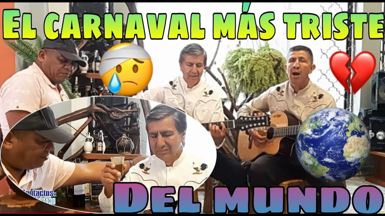 😭 EL CARNAVAL MÁS TRISTE💘  DEL MUNDO 🎸