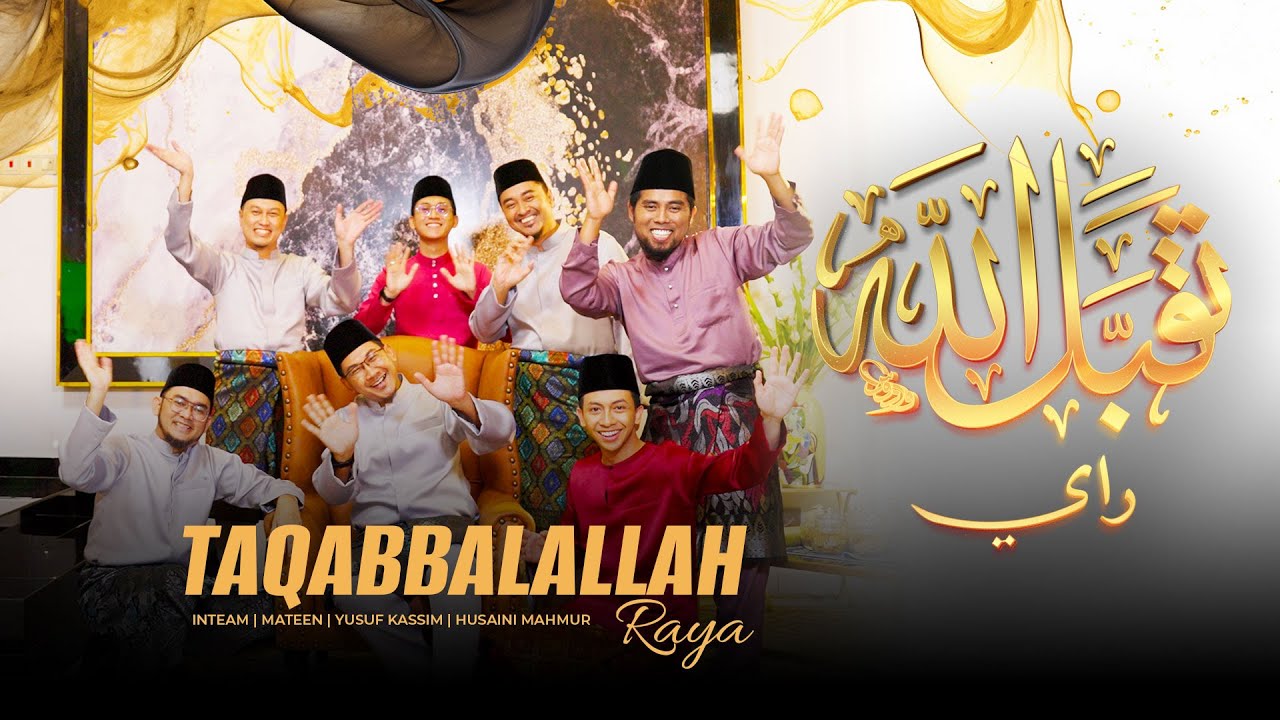 TAQABBALALLAH RAYA • Inteam, Mateen, Yusuf Kassim, Ustaz Husaini Mahmur (Official Music Video)