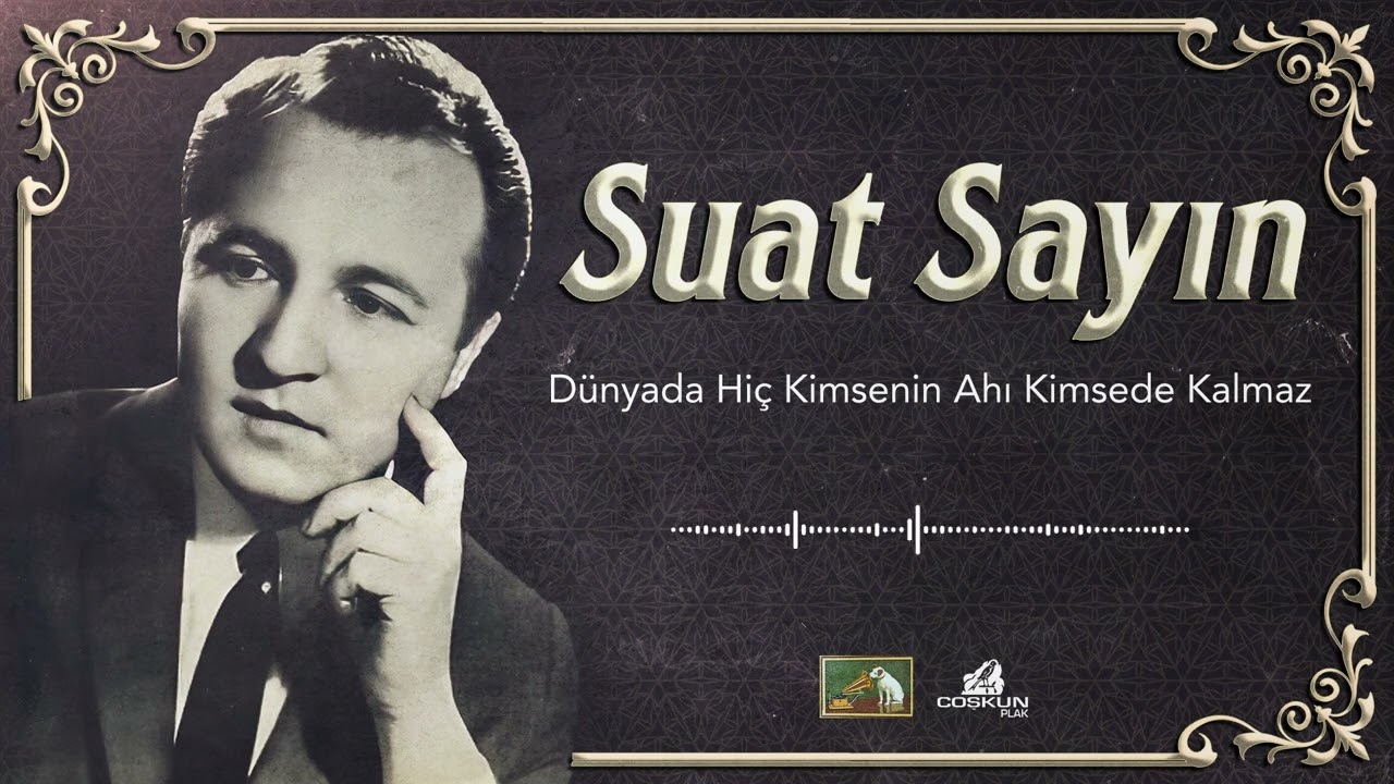 Suat Sayın - Dünyada Kimsenin Ahı Kimsede Kalmaz (1969)