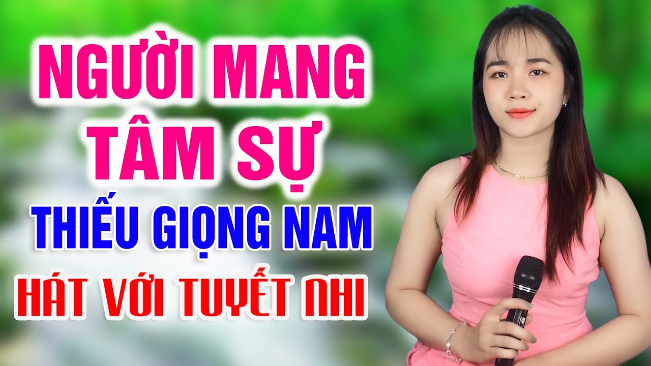Karaoke Người Mang Tâm Sự Thiếu Giọng Nam | Song Ca Với Tuyết Nhi Organ