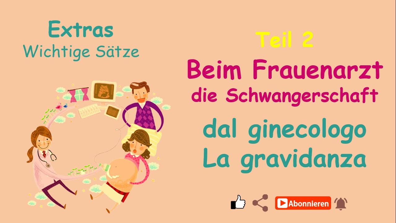 Beim Frauenarzt - Dal ginecologo (La gravidanza): Teil 2 |wichtige Sätze