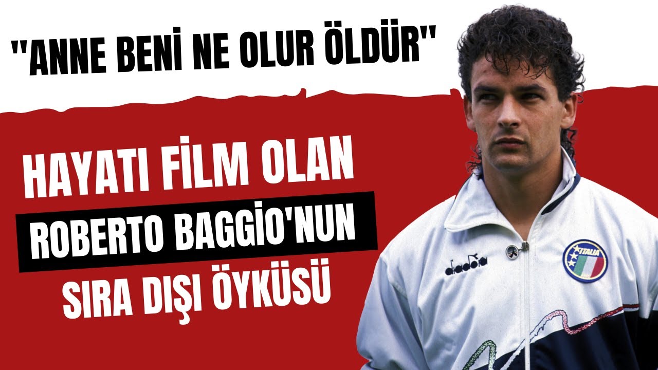 Hayatı film olan Roberto Baggio'nun sıra dışı öyküsü: 