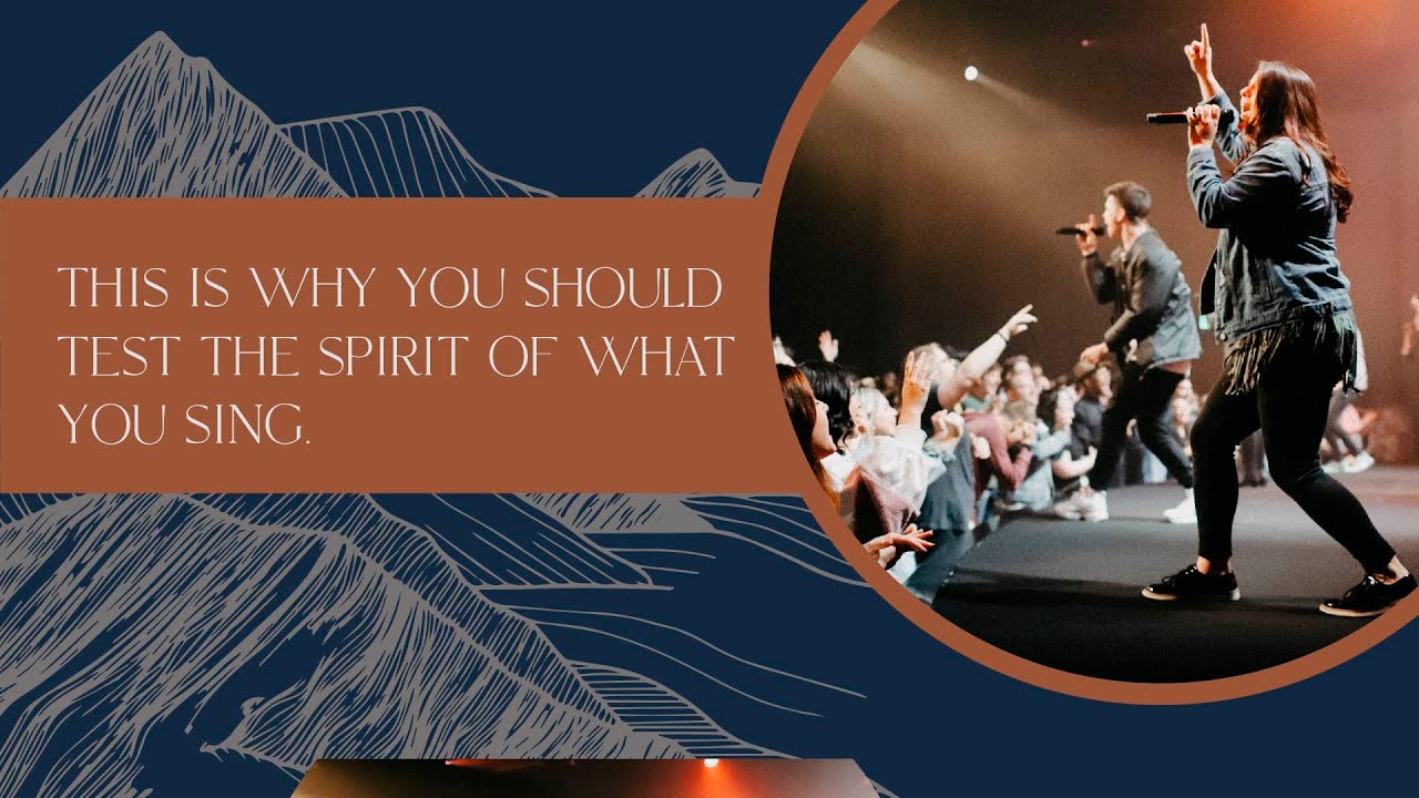 This is why you should test the spirit of what you sing.