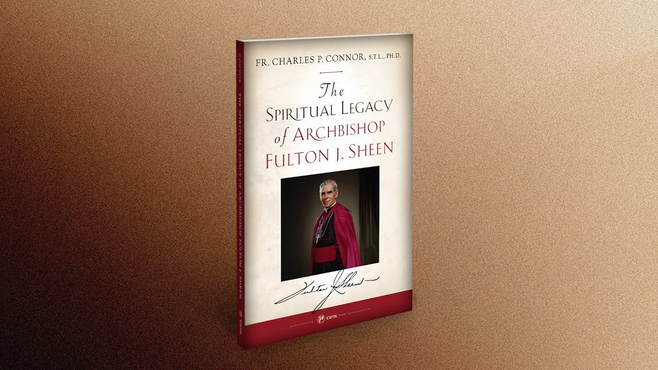 The Spiritual Legacy of Archbishop Fulton J. Sheen Book Trailer