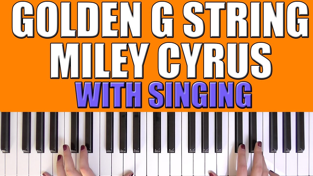 HOW TO PLAY: GOLDEN G STRING - MILEY CYRUS