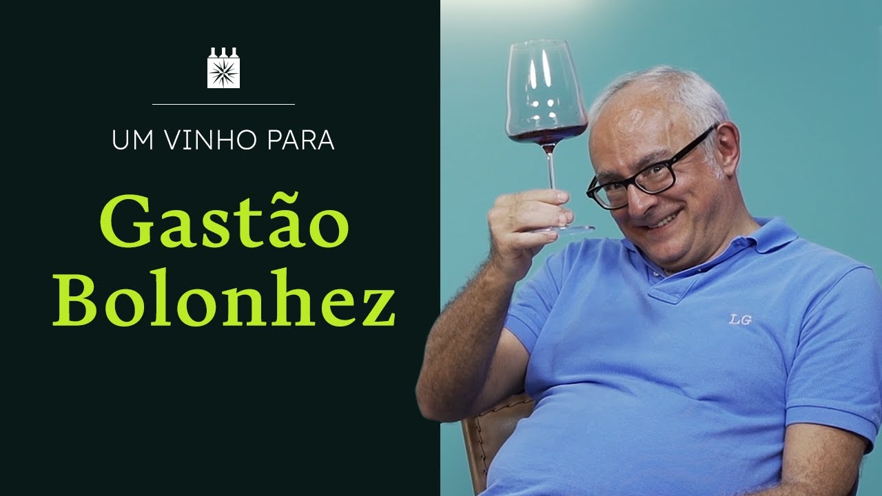Um Vinho para: Gastao Bolonhez