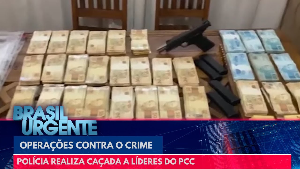 Ca&ccedil;ada a l&iacute;deres do PCC | Brasil Urgente