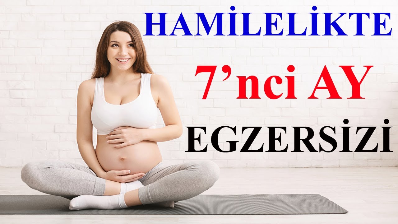 Hamilelikte 7'nci Ay Egzersizi