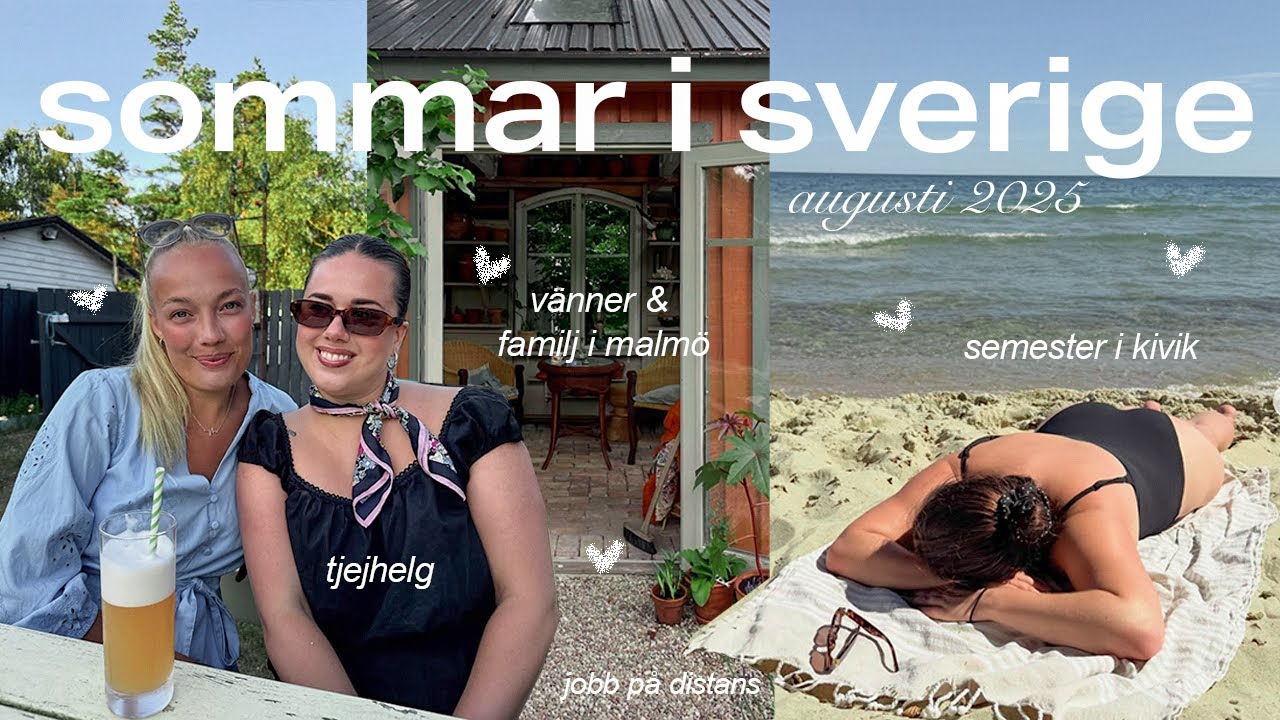 AUGUSTI 🍓 Sommar i sverige, tjejhelg, träffar familj & vänner