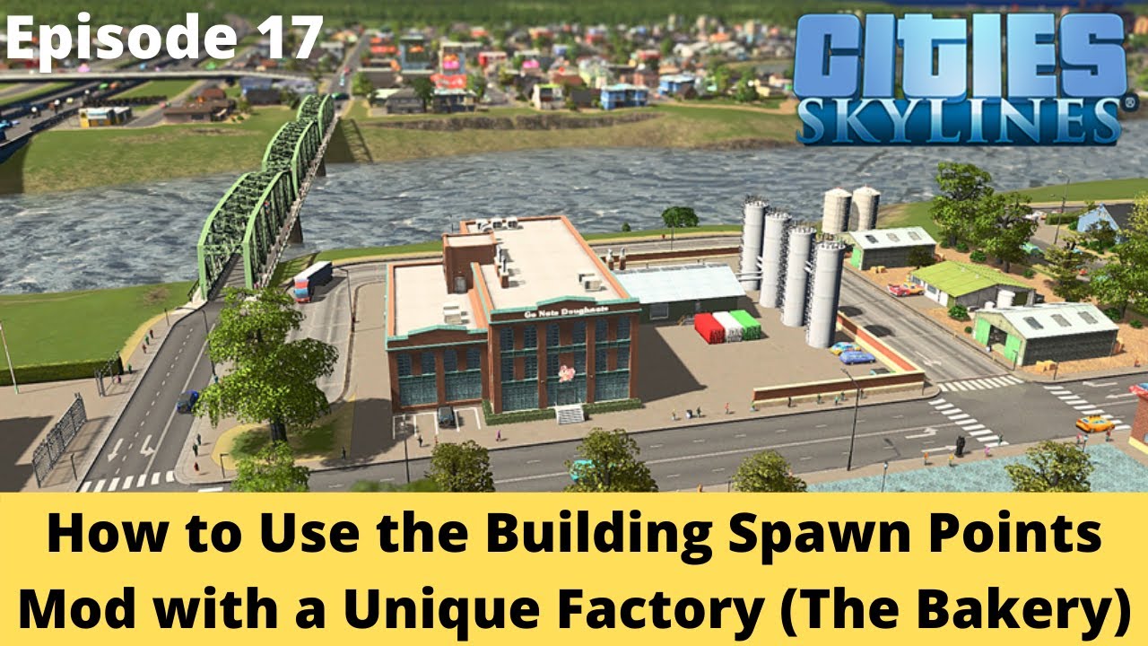 How to Use the Building Spawn Points Mod with a Unique Factory &ndash; Brockton County &ndash; C:SL &ndash; Episode 17