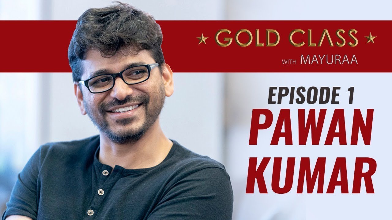 Interview With Pawan Kumar - Episode 1 | GOLD CLASS WITH MAYURAA