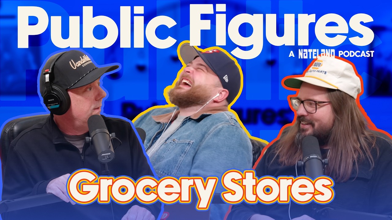 Grocery Stores | Public Figures - A Nateland Podcast | Ep #7