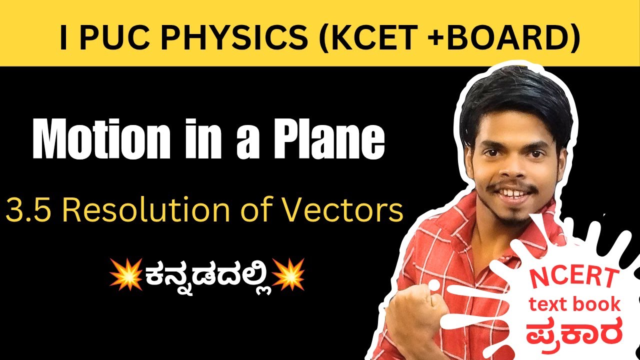 Resolution of Vectors | Class 11 Physics | Motion in a Plane | Kannada Lecture