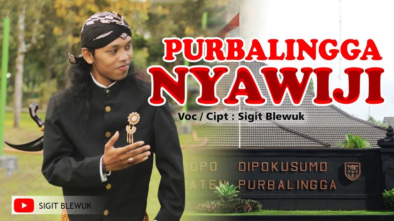Sigit Blewuk - PURBALINGGA NYAWIJI || Lagu Ngapak [Official Music Video]