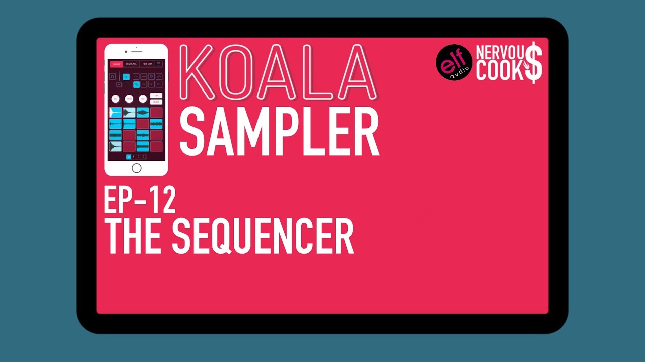 Koala Sampler Tutorial - EP 12 - Sequencing & Building Tracks