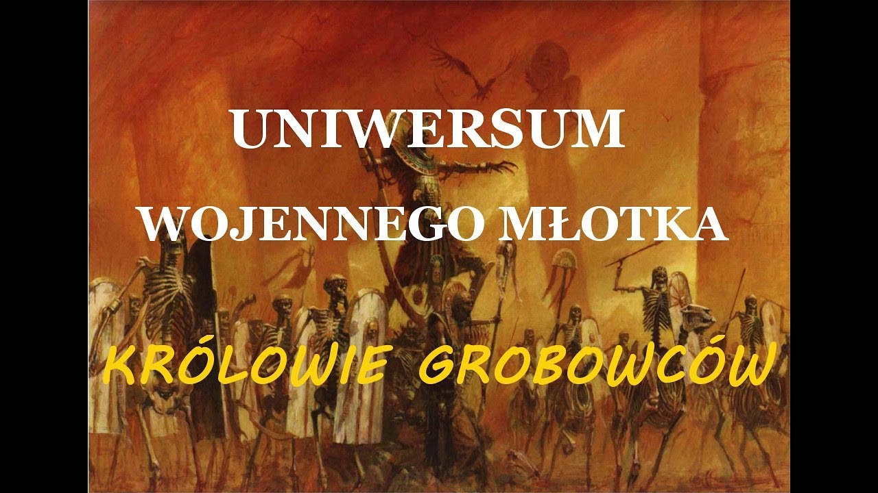 Królowie Grobowców - Warhammer Lore w Pigułce