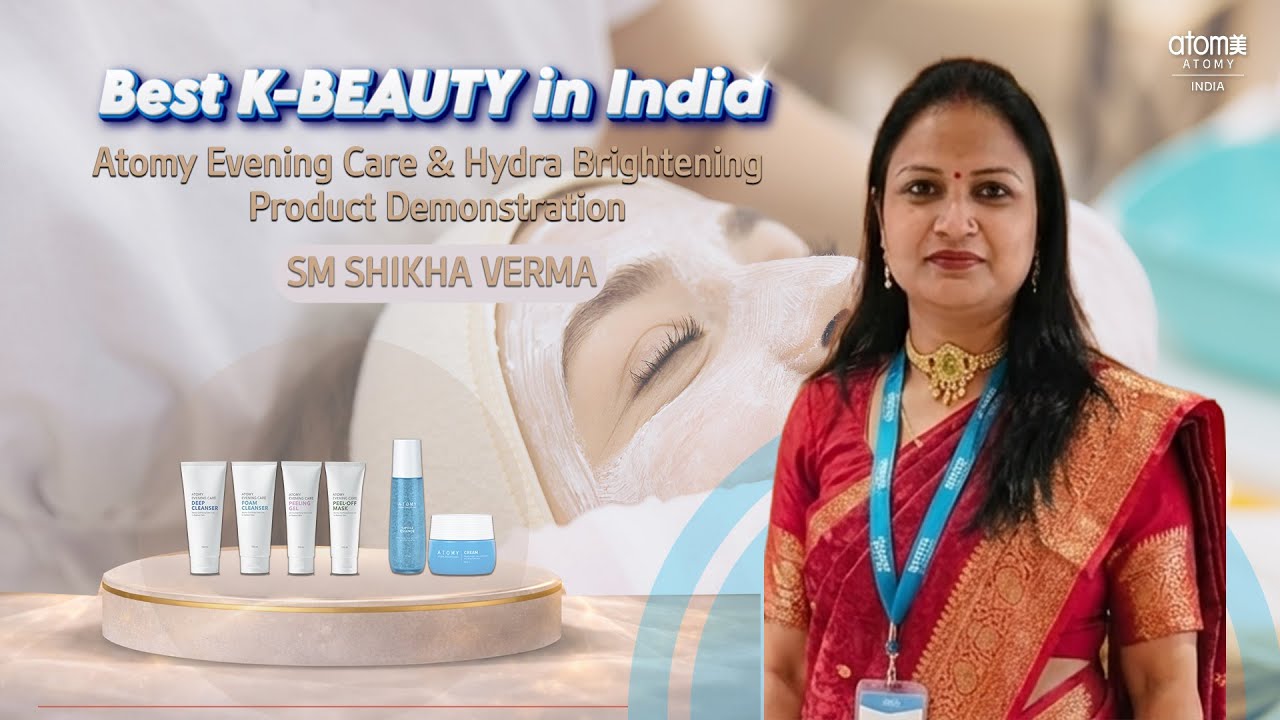 Atomy K-Beauty Demo | Atomy Evening Care & Hydra Brightening by SM Shikha Verma