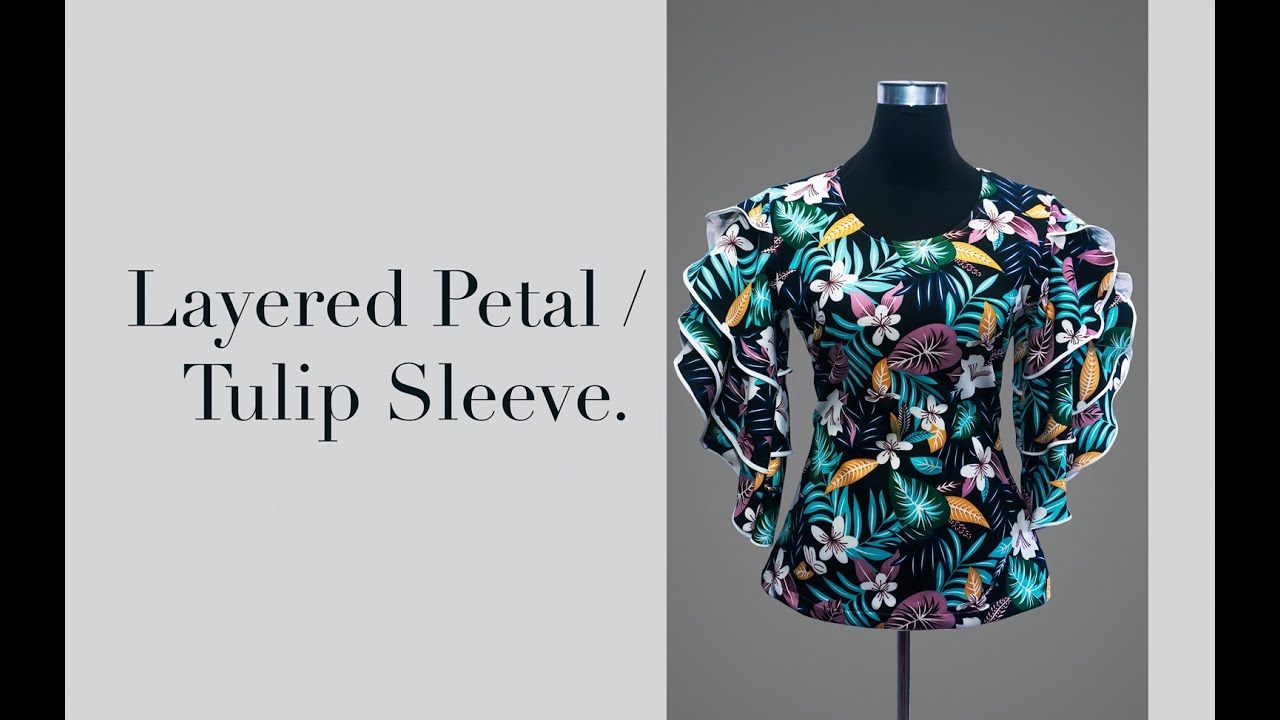 Layered Tulip Sleeve|Petal Sleeve Design.