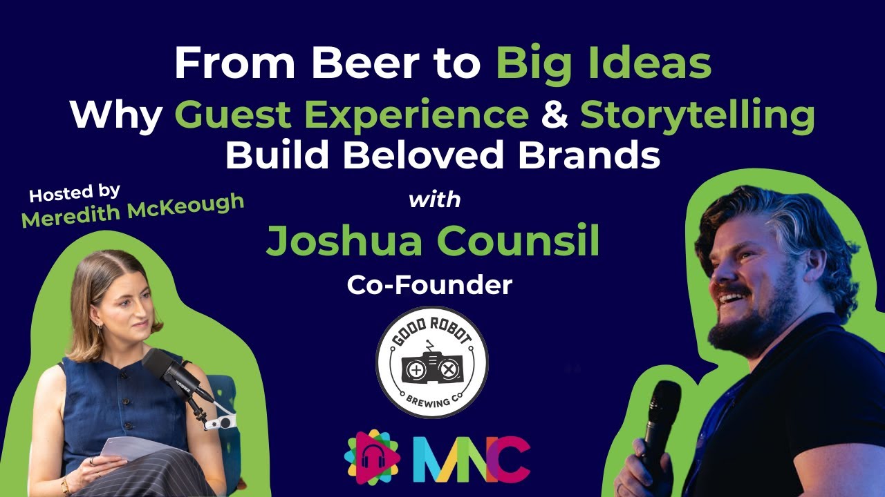 From Beer to Big Ideas: Guest Experience, Storytelling & Scrappy Marketing with Good Robot Brewing