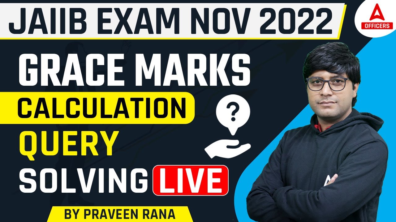 JAIIB Nov 2022 | Grace Marks Calculation | Query Solving Live