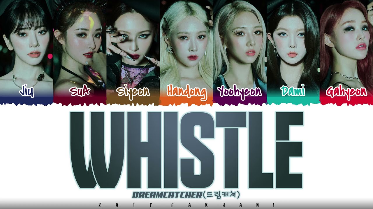 DREAMCATCHER - 'WHISTLE' Lyrics [Color Coded_Han_Rom_Eng]