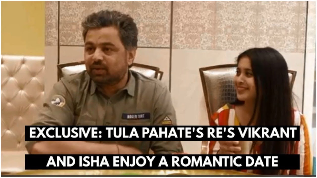 Exclusive: Tula Pahate Re's Vikrant and Isha enjoy a romantic Date