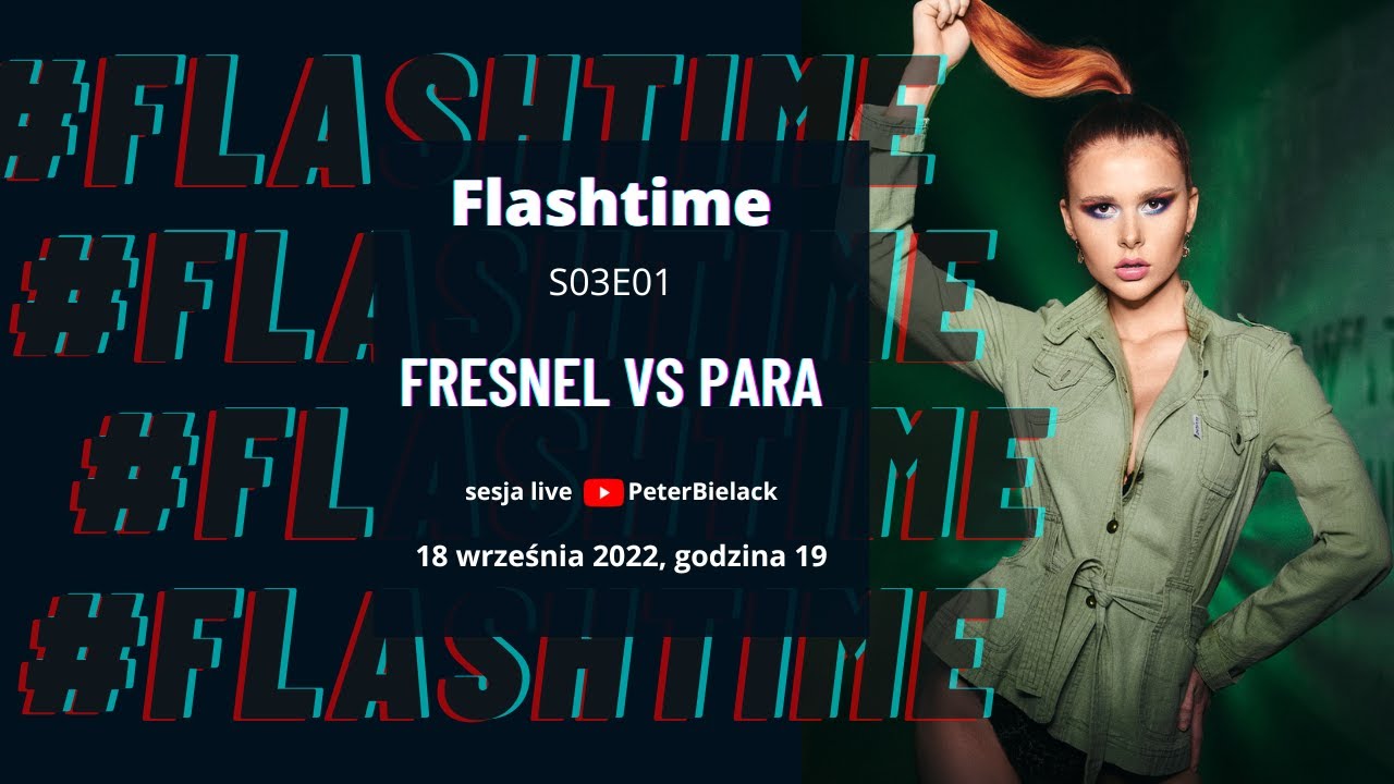 Flashtime S03E01, czyli sesja fotograficzna LIVE - Fresnel vs Para